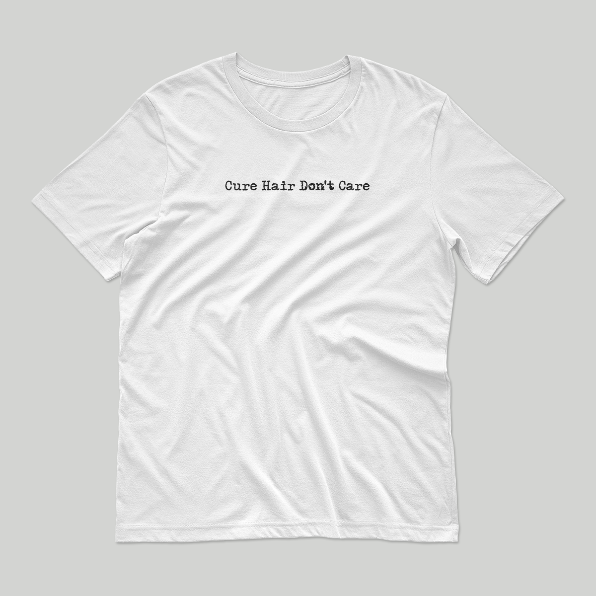 Cure Hair Don't Care Unisex Tee for Adults