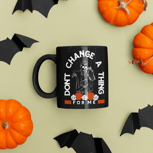 Don't Change Mug